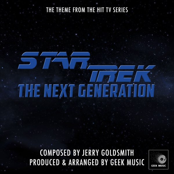 Star Trek - The Next Generation - Main Theme - Single by Geek Music on  Apple Music