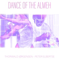 Dance of the Almeh - Single - Thorwald Jørgensen & Peter Elbertse, Thorwald Jorgensen & Peter Elbertse