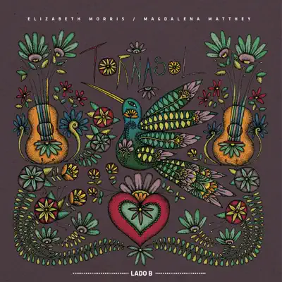 Escucha Tornasol - Lado B - EP de Elizabeth Morris & Magdalena Matthey