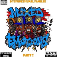 Mixed Emotions Pt. 2 Super Bi-Polar - Da Dysfunkshunal Familee
