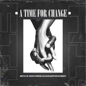 A Time for Change (feat. Charlton Singleton, Joel Chinloy, Daniel D., Mary Gilmore, David Higgins, Will Rayan, Emily Curtis, Tim Davis, Huck Tim, Anna Mathias & Eric Stanley) - Single