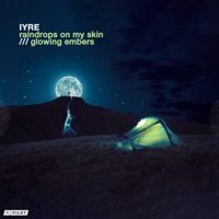 Raindrops On My Skin / Glowing Embers - Single - IYRE