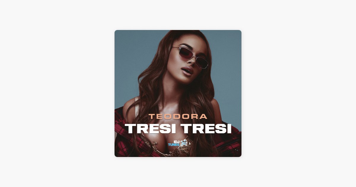 Tresi Tresi - Teodora