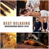 Best Relaxing Background Music 2018: Calm Instrumental Sounds for Sleep, Meditation, Relaxation, Spa & Wellness, Massage, Study, Yoga