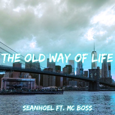 The Old Way of Life (feat. MC Boss) - Single