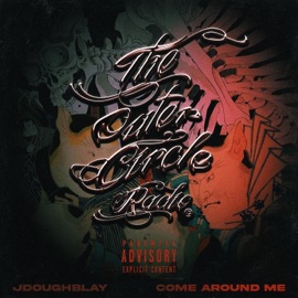 Come Around Me (feat. Jdoughblay) The Outer Circle Radio