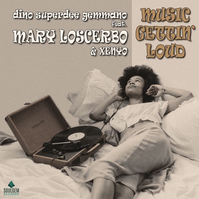 Music Gettin' Loud (feat. Mary Loscerbo & Xenyo) - Single