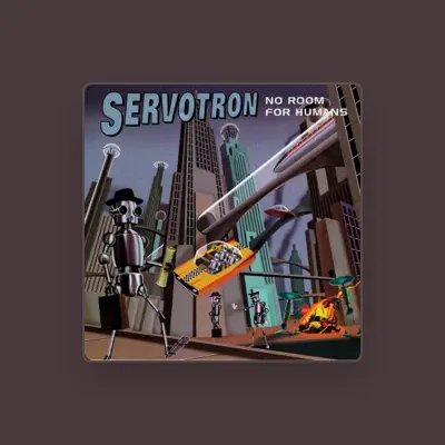 Listen to Servotron, watch music videos, read bio, see tour dates & more!