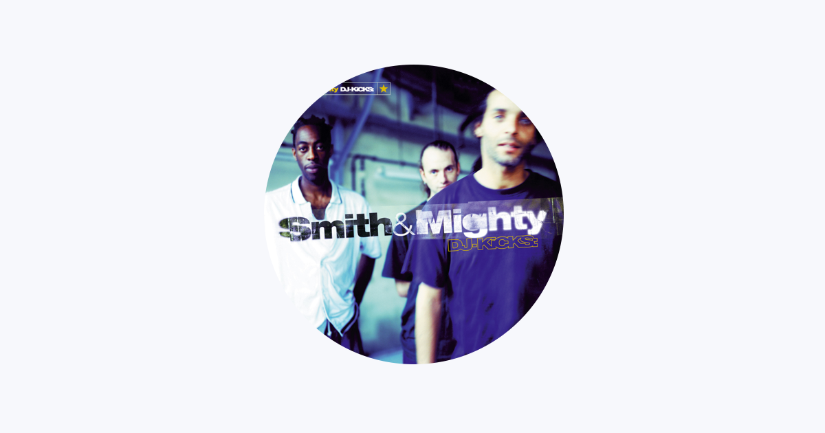 Smith & Mighty - Apple Music