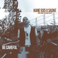 Be Careful - Single - Kane 935, Saske & Marin -OLD Bucky Beats