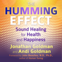 The Humming Effect (Unabridged) - Jonathan Goldman, Andi Goldman &amp; John Beaulieu Cover Art