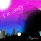 I‘m crazy artwork