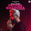 Mitti Da Khadona - Single