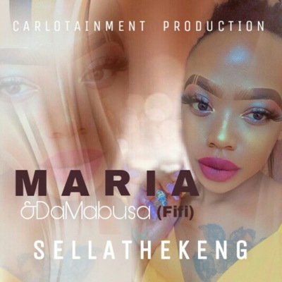 Sellathekeng _Maria Singer and DaMabusa (Fifi) (feat. Maria Singer and DaMabusa-SELLATHEKENG) [Radio Edit] [Radio Edit] - Single