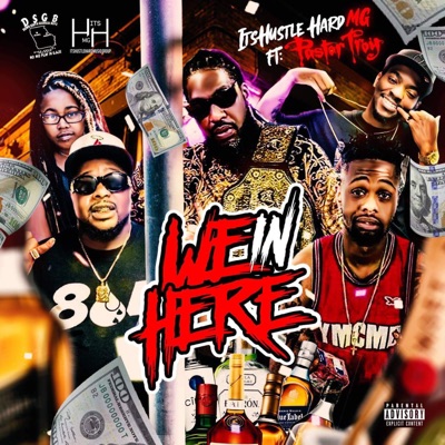 We in Here (feat. Unique HustleHard, Tee Cash, Beezy HustleHard, Von TheDon & Pastor Troy) - Single