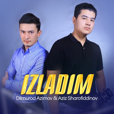 Izladim (feat. Aziz Sharofiddinov)