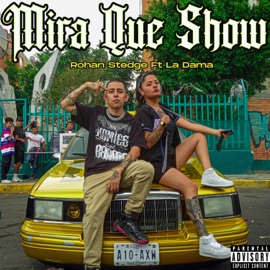 Mira Qué Show (feat. La Dama) Rohan Stedge
