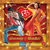 Bunty Aur Babli (Original Motion Picture Soundtrack) - Shankar-Ehsaan-Loy