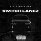 Switch Lanez feat Moto One Single