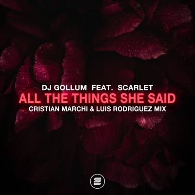 All the Things She Said (feat. Scarlet) [Cristian Marchi & Luis Rodriguez Mix] - Single