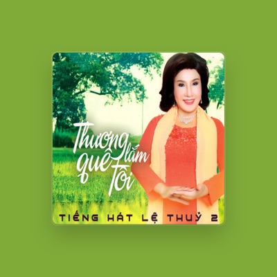 Listen to Le Thuy, watch music videos, read bio, see tour dates & more!