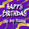 Stream & download Happy Birthday (Hip Hop Version)