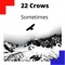 Sometimes - 22 Crows lyrics