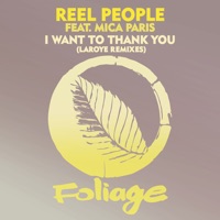 I Want to Thank You (Laroye Remixes) - Single - Reel People & Mica Paris