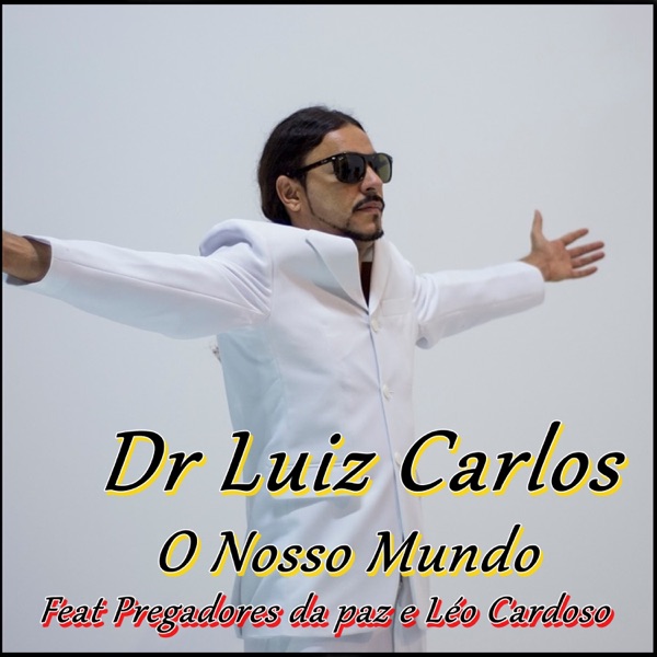 O Nosso Mundo (feat. Pregadores da Paz & Leo Cardoso)