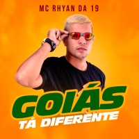 Goiás Ta Diferente - Single - Mc Rhyan Da 19