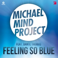 Feeling so Blue (feat. Dante Thomas) - EP - Michael Mind Project