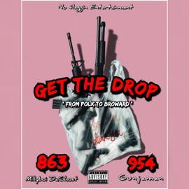 Get the Drop (feat. Gunja Man) MillyBoi DaGhost