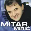 Mitar Miric - Gledam Drinu
