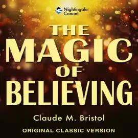 The Magic of Believing: Original Classic Version (Unabridged)