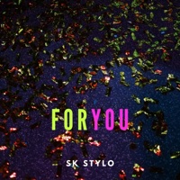 For You - Single - SK Stylo