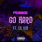 GO HARD (feat. Lil KHI) - PyromaniaK lyrics
