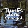 Things Done Changed - Single