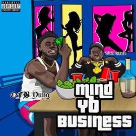 Mind Yo Business (feat. TruCarr & Cali Swag District) OFB Yung