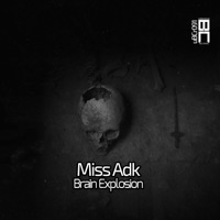 Brain Explosion - Single - Miss Adk