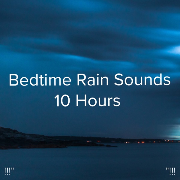 !!!" Bedtime Rain Sounds 10 Hours "!!!