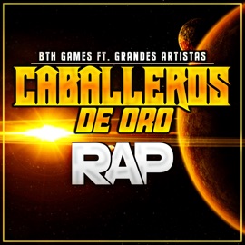Los Caballeros de Oro (Macro Rap) [feat. Ivangel Music, Ykato, Isu Rmx, Doblecero, Kinox, Jay F., Dariadubs & Darck Star] Bth Games