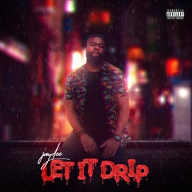 Let It Drip Jaydee