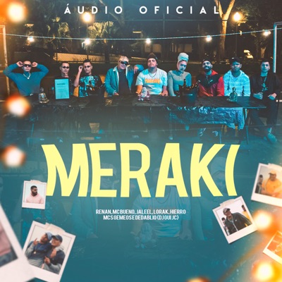 Meraki (feat. Renan, MC Bueno, Jaleel A, Lorak, Mc's Gemêos, Hierro, Dedablio & DJ Gui JC) - Single