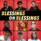 Blessings On Blessings (feat. Dash Michelle) - Igot20onmybeat, Mr Foster & Davis Chris lyrics