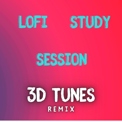 Lofi Study Session (3D Tunes Remix) [feat. Tuyo Music & 3D Tunes] - Single