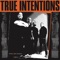 Here and Beyond - True Intentions lyrics