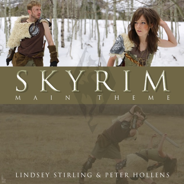 Песня «Skyrim (Main Theme)» — Lindsey Stirling & Peter Hollens.