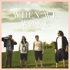 When We Wake - Single