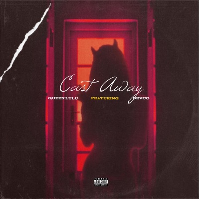 Cast Away (feat. Queen LuLu) - Single