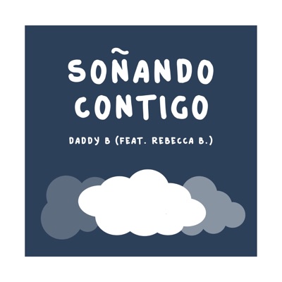 Soñando Contigo (feat. Rebecca B.) - Single